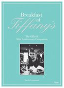 Breakfast at Tiffany'S: The Official 50Th Anniversary Companion (en Inglés)