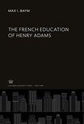 The French Education of Henry Adams (en Inglés)