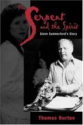 serpent and the spirit: glenn summerford's story (en Inglés)