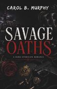 Savage Oaths: A Dark Syndicate Romance (The Midnight Secrets Collection: Standalone Psychological Thrillers Filled with Twists, Dark Secrets and Unforgettable Endings)