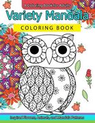 Variety Mandala Coloring Book Vol.1: A Coloring book for adults: Inspried Flowers, Animals and Mandala pattern (en Inglés)