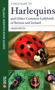 A Field Guide to Harlequins and Other Common Ladybirds of Britain and Ireland (en Inglés)