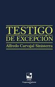 Testigo de Excepción. Alfredo Carvajal Sinisterra