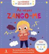 Pequenos Grandes Sentimentos: Às Vezes Zango-Me (en Portugués)