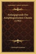 Anfangsgrunde Der Antiphlogistischen Chemie (1792) (en Alemán)