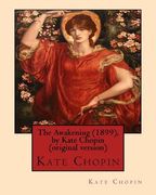 The Awakening (1899), by Kate Chopin (original version): (Oxford World's Classics) (en Inglés)