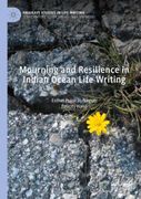 Mourning and Resilience in Indian Ocean Life Writing (en Inglés)