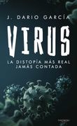 Virus. La Distopia mas Real Jamas Contada