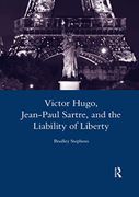 Victor Hugo, Jean-Paul Sartre, and the Liability of Liberty (Legenda Main) (libro en Inglés)