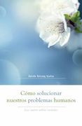 Cómo Solucionar Nuestros Problemas Humanos (How to Solve Our Human Problems): Las Cuatro Nobles Verdades