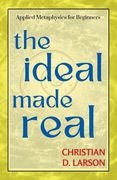 The Ideal Made Real