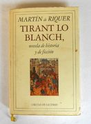 Tirant lo Blanch: Novela de Historia y de Ficción (Biblioteca General)