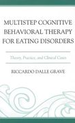 multistep cognitive behavioral therapy for eating disorders: theory, practice, and clinical cases (en Inglés)