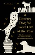 A Literary Dog for Every Day of the Year. Mischievous mutts and faithful friends – a collection of literature’s waggiest tales