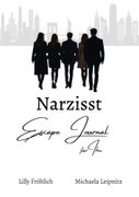 Narzisst Escape Journal fr Ihn - Interaktives Journal fr Mnner zur Befreiung aus toxischen Beziehungen, emotionaler Heilung und Strkung des Selbstwerts.: Dein Fluchtplan - mit Wochenplaner und bungen zum Wiederaufbau von Selbstwert und Lebensfreude..DE (en Alemán)