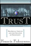 Trust: The Social Virtues and the Creation of Prosperity (en Inglés)
