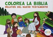 Colorea La Biblia - Relatos Del Nuevo Testamento
