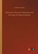 Selections from the Speeches and Writings of Edmund Burke (en Inglés)
