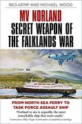 Mv Norland, Secret Weapon of the Falklands War: From North sea Ferry to Task Force Assault Ship (en Inglés)
