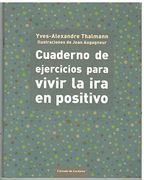 Cuaderno de Ejercicios Para Vivir la ira en Positivo