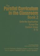 the parallel curriculum in the classroom, book 2: units for application across the content areas k-12 (en Inglés)