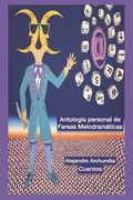 Antología Personal de Farsas Melodramáticas (in Spanish)