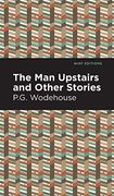 Man Upstairs and Other Stories (Mint Editions) (en Inglés)