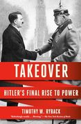 Takeover: Hitler's Final Rise to Power (en Inglés)
