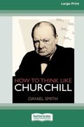 How to Think Like Churchill