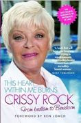 This Heart Within Me Burns: Crissy Rock: From Bedlam to Benidorm (en Inglés)