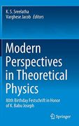 Modern Perspectives in Theoretical Physics: 80Th Birthday Festschrift in Honor of k. Babu Joseph