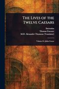 The Lives of the Twelve Caesars (en Inglés)