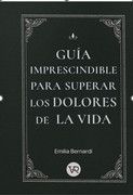 GUÍA IMPRESCINDIBLE PARA SUPERAR LOS DOLORES DE LA VIDA RV