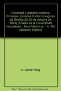 Obesidad y diabetes mellitus: Primeras Jornadas Endocrinologicas de Sevilla (29-30 de octubre de 1973) (Anales de la Universidad Hispalense : Serie Medicina ; no. 20) (Spanish Edition)