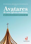 Avatares de una Iglesia moderna: Agentes, prácticas y discursos de la Arquidiócesis de Cali, siglo XX (in Spanish)