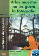 Lecturas de Español B2 a Los Muertos No Les Gusta La Fotografía Libro + CD: Con Actividades de Prelectura Y Explotación Didáctica [With CD (Audio)] (en Inglés)