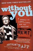 without you,a memoir of love, loss, and the musical rent (en Inglés)