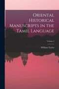 Oriental Historical Manuscripts in the Tamil Language; Volume 2 (en Inglés)
