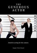 The Generous Actor: Intuitive acting for the camera (en Inglés)