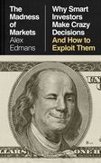 The Madness of Markets: Why Smart Investors Make Crazy Decisions--and How to Exploit Them (en Inglés)