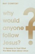 Why Would Anyone Follow Jesus? 
