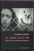 La Vida Ante mí. Infancia en las Prisiones de Hassan ii