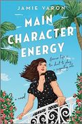 Main Character Energy: A Novel 