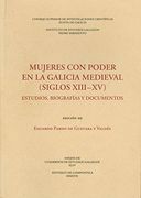 Mujeres con poder en la Galicia medieval (Siglos XIII - XV) (Anejos de Cuadernos de Estudios Gallegos)