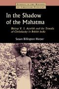 in the shadow of the mahatma: bishop v. s. azariah and the travails of christianity in british india (en Inglés)