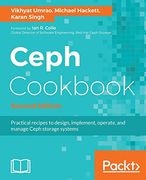 Ceph Cookbook - Second Edition: Practical Recipes to Design, Implement, Operate, and Manage Ceph Storage Systems (en Inglés)