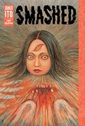 Smashed: Junji ito Story Collection (en Inglés)