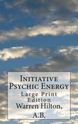 Initiative Psychic Energy: Large Print Edition (en Inglés)