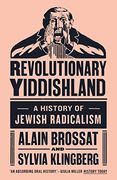 Revolutionary Yiddishland: A History of Jewish Radicalism (en Inglés)