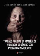 Trabajo Policial en Materia de Violencia de Genero con Poblacion Inmigrante
